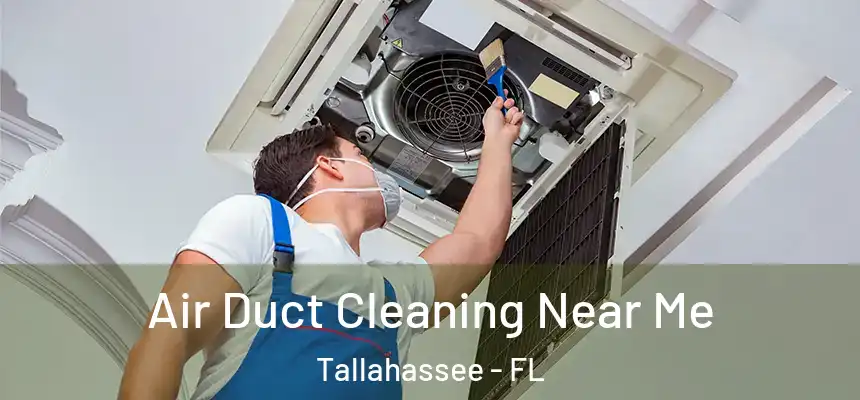  Air Duct Cleaning Near Me Tallahassee - FL