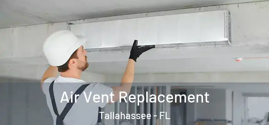 Air Vent Replacement Tallahassee - FL