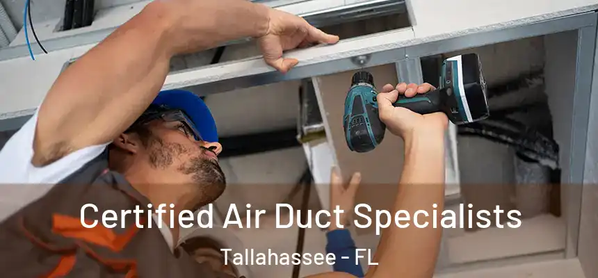 Certified Air Duct Specialists Tallahassee - FL