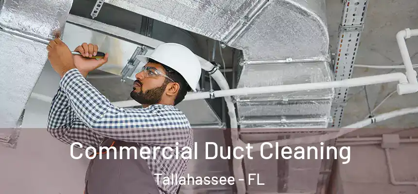 Commercial Duct Cleaning Tallahassee - FL