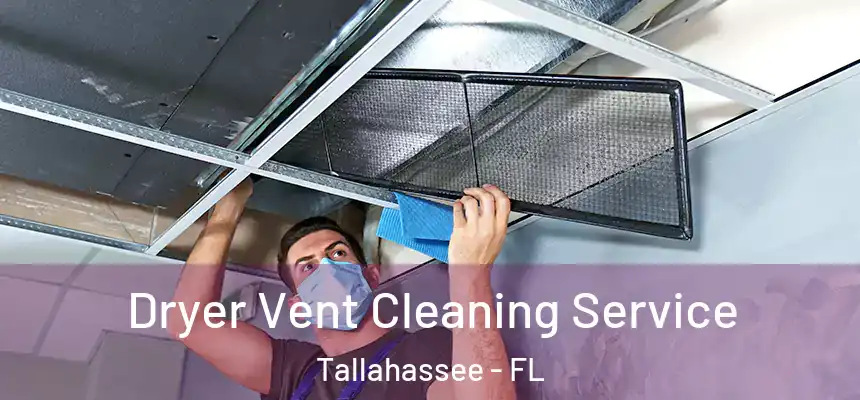 Dryer Vent Cleaning Service Tallahassee - FL