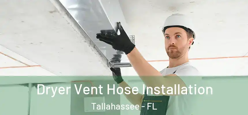 Dryer Vent Hose Installation Tallahassee - FL