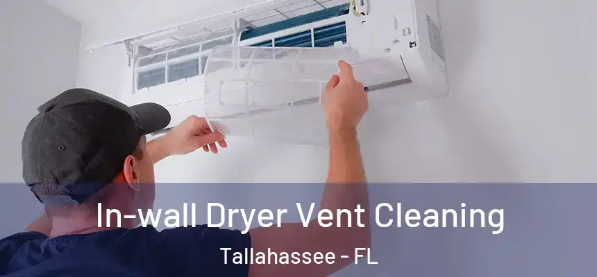 In-wall Dryer Vent Cleaning Tallahassee - FL