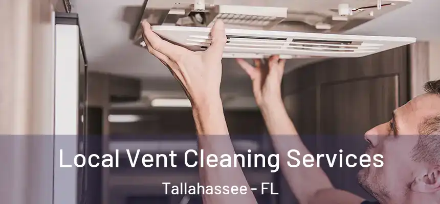 Local Vent Cleaning Services Tallahassee - FL