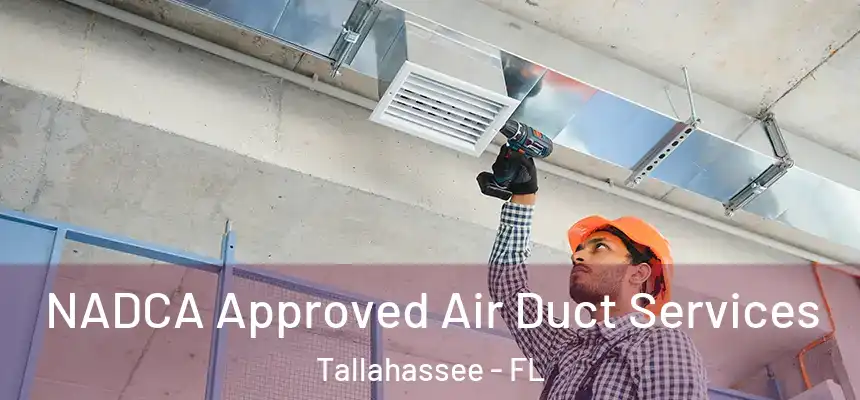 NADCA Approved Air Duct Services Tallahassee - FL