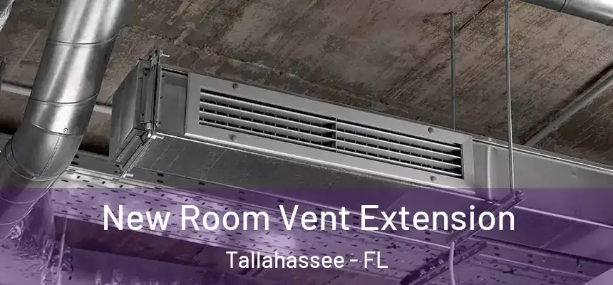 New Room Vent Extension Tallahassee - FL