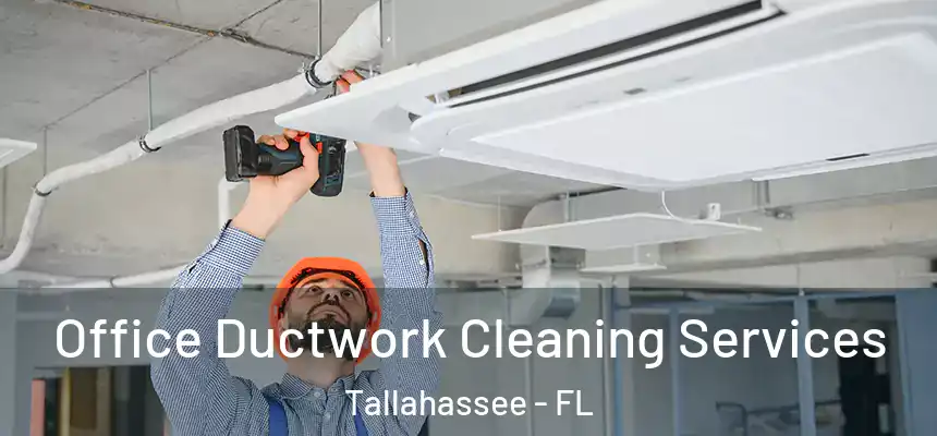 Office Ductwork Cleaning Services Tallahassee - FL